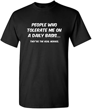 Insanlar Tahammül Bana Bir Günlük Bazda Sarcastic Grafik Yenilik Komik T Shirt